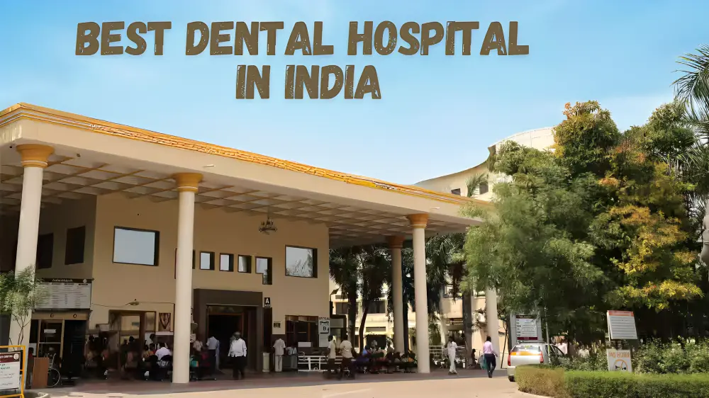 Best Dental Hospitals in India