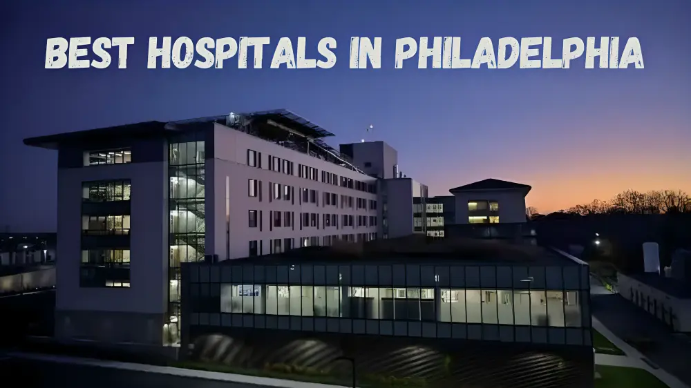 Best hospitals in Philadelphia